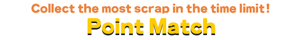 Collect the most scrap in the time limit!