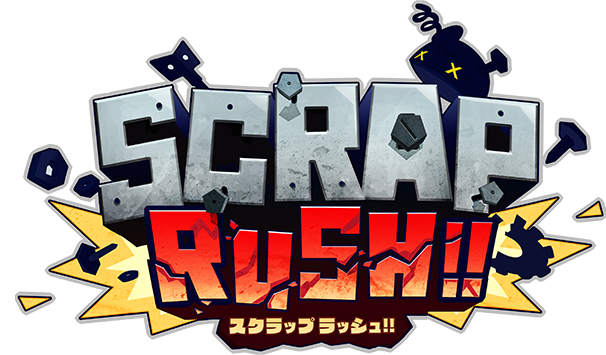 『SCRAP RUSH!!』（スクラップ ラッシュ!!）